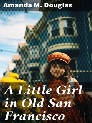 cover image of A Little Girl in Old San Francisco